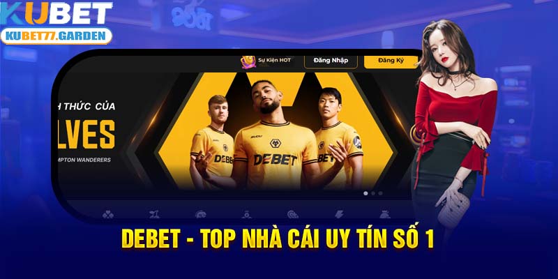 Debet - Top nhà cái uy tín số 1