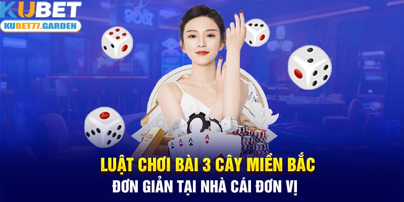 Luật chơi bài 3 Cây miền Bắc đơn giản tại nhà cái đơn vị