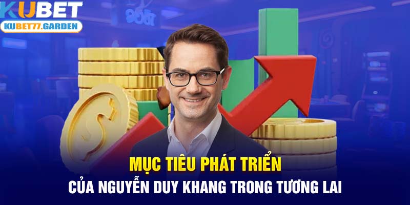 Mục tiêu phát triển của CEO Duy Khang trong tương lai