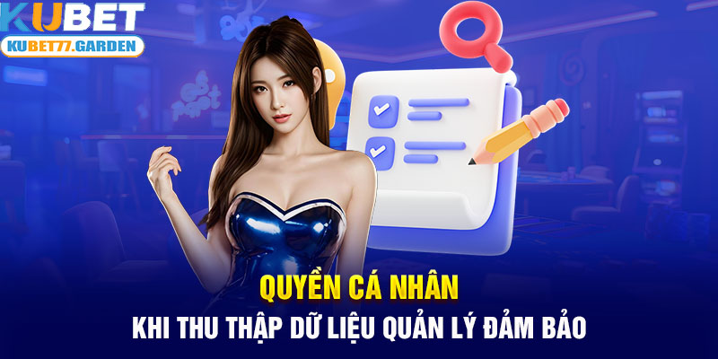 Quyền cá nhân khi thu thập dữ liệu quản lý đảm bảo