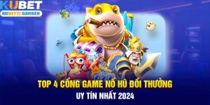 Top 4 cổng game nổ hũ