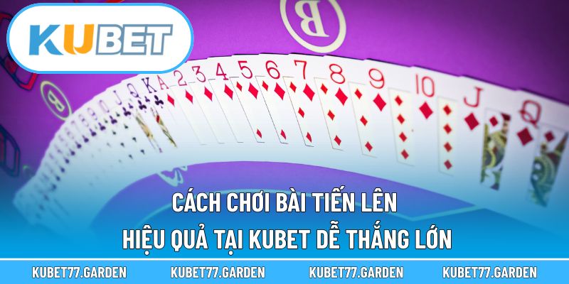 Cách chơi bài tiến lên