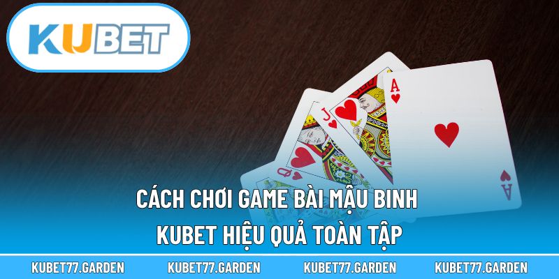 Cách Chơi Game Bài Mậu Binh
