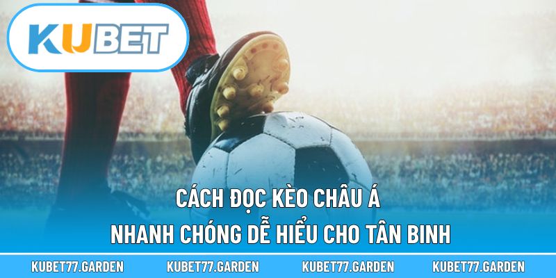 Cách Đọc Kèo Châu Á