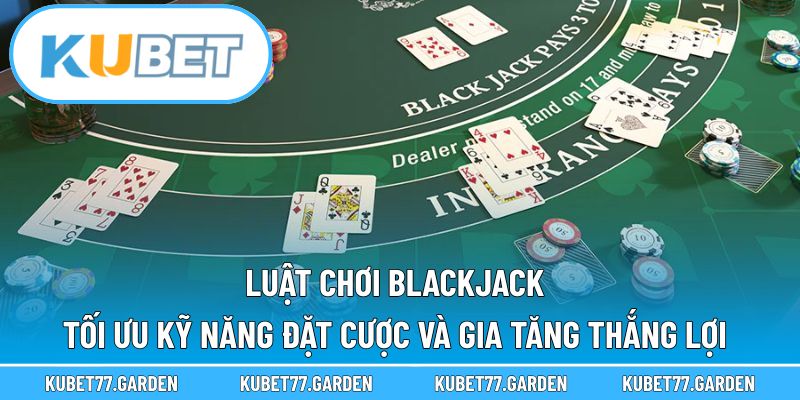 Luật Chơi Blackjack