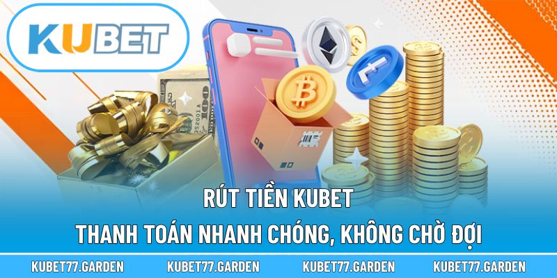 Rút tiền Kubet