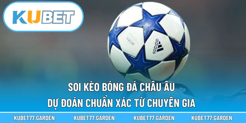 Soi Kèo Bóng Đá Châu Âu