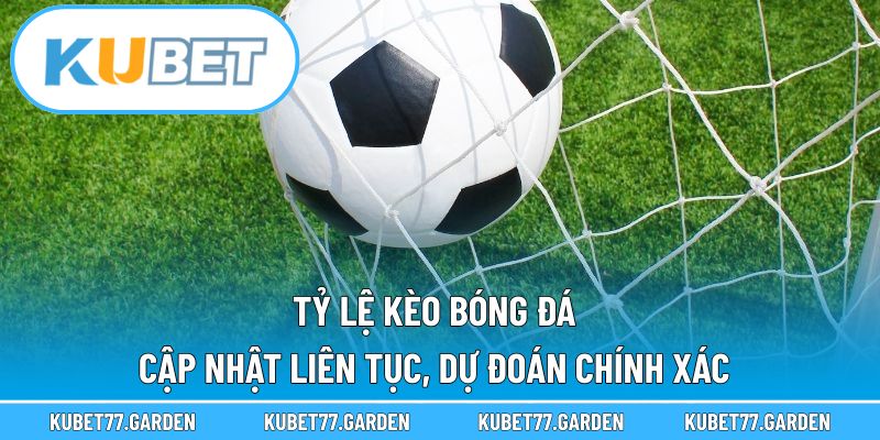 Tỷ Lệ Kèo Bóng Đá